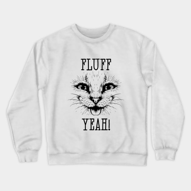Fluff yeah Crewneck Sweatshirt by My Happy-Design